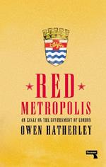Red Metropolis: An Essay on the Government of London