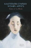 Nineteenth-Century Women Artists: Sisters of the Brush - Caroline Chapman - cover