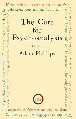 The Cure for Psychoanalysis - Adam Phillips - cover