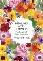 Healing with Flowers: The Power of Floral Medicine
