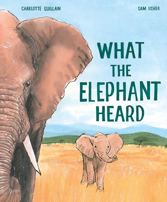 What the Elephant Heard - Charlotte Guillain,Usher Sam - ebook