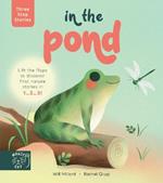 Three Step Stories: In the Pond: Lift the flaps to discover first nature stories in 1... 2... 3!