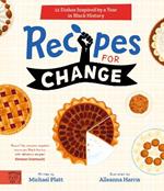 Recipes For Change: 12 Dishes Inspired by a Year in Black History