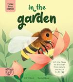 Three Step Stories: In the Garden: Lift the Flaps to Discover First Nature Stories in 1… 2… 3!