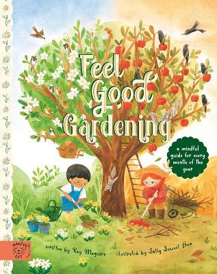 Feel Good Gardening: A Mindful Guide for Every Month of the Year - Kay Maguire - cover