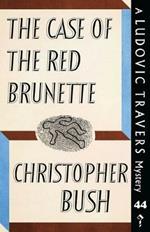 The Case of the Red Brunette: A Ludovic Travers Mystery