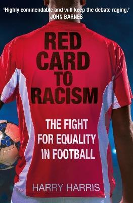 Red Card to Racism: The Fight for Equality in Football - Harry Harris - cover