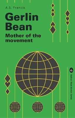 Gerlin Bean: Mother of the Movement - A.S. Francis - cover
