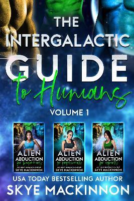 The Intergalactic Guide to Humans: Volume 1: Books 1-3 - Skye MacKinnon - cover