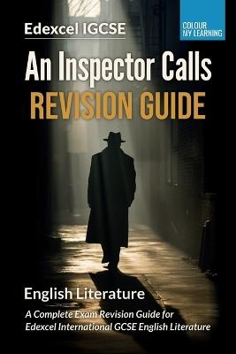 An Inspector Calls: A Complete Revision Guide for Edexcel IGCSE English Literature - Colour My Learning - cover