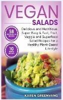 Vegan Salads: Delicious and Nutritious, Super Easy & Fast, Fruit, Veggie and Superfood Salad Recipes for a Healthy Plant-Based Lifestyle - Karen Greenvang - cover