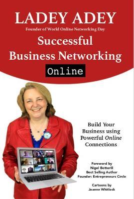 Successful Business Networking Online: Build Your Business Using Powerful Online Connections - Ladey Adey - cover