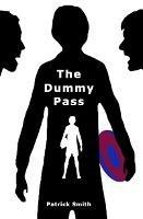 Libro in inglese The Dummy Pass  - Patrick Smith