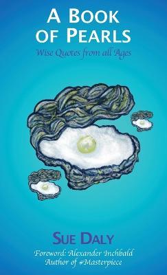 A Book of Pearls: Wise Quotes from all Ages - Sue Daly - cover
