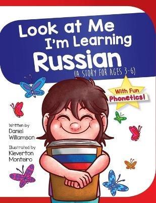 Look At Me I'm Learning Russian: A Story For Ages 3-6 - Daniel Williamson - cover