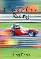 Classic Car Racing Log Book - Classic Car Addicts - cover