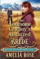 The Lonesome Cowboy's Abducted Bride