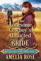 The Lonesome Cowboy's Abducted Bride