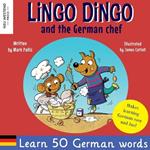 Lingo Dingo and the German Chef: Learn German for kids; Bilingual English German book for children)