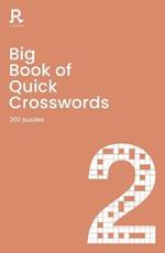 Big Book of Quick Crosswords Book 2: a bumper crossword book for adults containing 300 puzzles