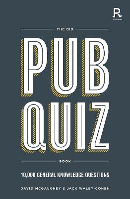The Big Pub Quiz Book: 10,000 general knowledge questions - David McGaughey,Jack Waley-Cohen,Richardson Puzzles and Games - cover