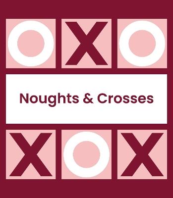 Noughts and Crosses (Tic Tac Toe, Xs and Os): Can you beat the book? - Richardson Puzzles and Games - cover