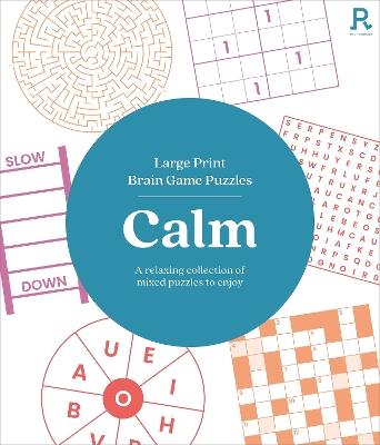 Large Print Brain Game Puzzles - Calm (Puzzle Book for Adults): Over 90 Relaxing Mixed Puzzles To Enjoy - Richardson Puzzles and Games - cover