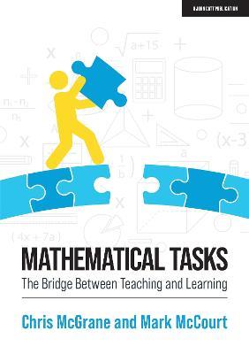 Mathematical Tasks: The Bridge Between Teaching and Learning - Chris McGrane,Mark McCourt - cover