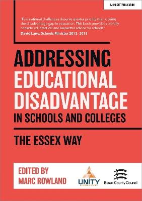 Addressing Educational Disadvantage in Schools and Colleges: The Essex Way - Marc Rowland - cover