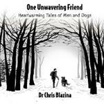 One Unwavering Friend: Heartwarming Tales of Men and Dogs