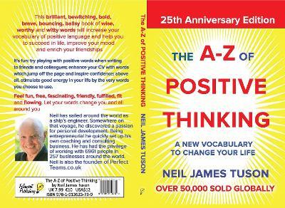 The A-Z of Positive Thinking: A new vocabulary to change your life - Neil James Tuson - cover