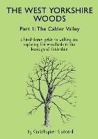 Libro in inglese The West Yorkshire Woods Part I: The Calder Valley  - Christopher Goddard