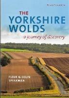 The Yorkshire Wolds: A journey of Discovery - Colin Speakman,Fleur Speakman - cover