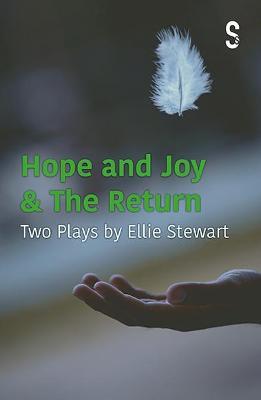 Hope and Joy & The Return: Two Plays - Ellie Stewart - cover