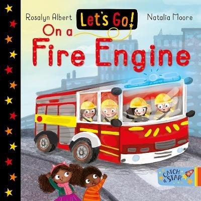 Let's Go! On a Fire Engine - Rosalyn Albert - cover