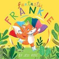 Libro in inglese Fantastic Frankie  - Jess Rose