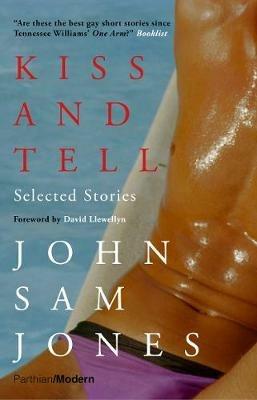 Kiss and Tell: Selected Stories - John Sam Jones - cover