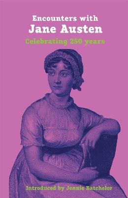 Encounters with Jane Austen: Celebrating 250 Years - cover