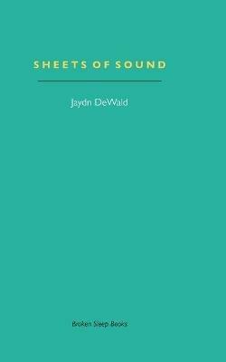 Sheets of Sound: Notes on Music & Writing - Jaydn Dewald - cover