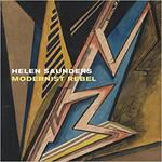Helen Saunders: Modernist  Rebel: Modernist Rebel