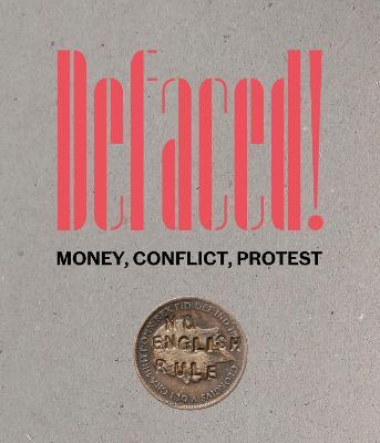 Defaced! Money, Conflict, Protest - cover