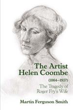 The Artist Helen Coombe (1864–1937): The Tragedy of Roger Fry's Wife
