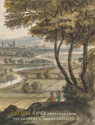 Far and Away: Drawings from the Clement C. Moore Collection. - cover