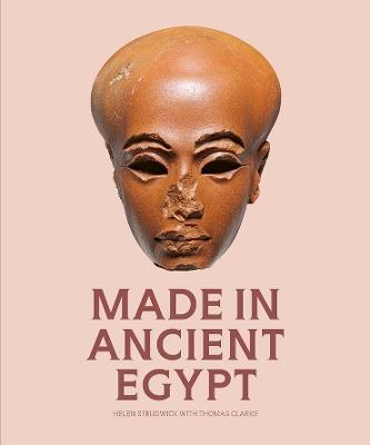 Made in ancient Egypt - Helen Strudwick,Thomas Clarke - copertina