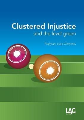 Clustered Injustice and the Level Green - Luke Clements - cover