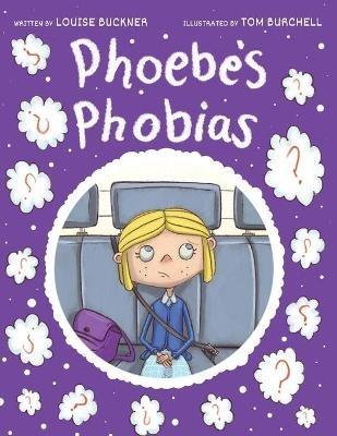 Phoebe's Phobias - Louise Buckner - cover