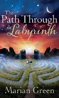 Libro in inglese The Path Through the labyrinth  - Marian Green