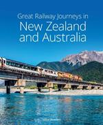 Great Railway Journeys in New Zealand & Australia