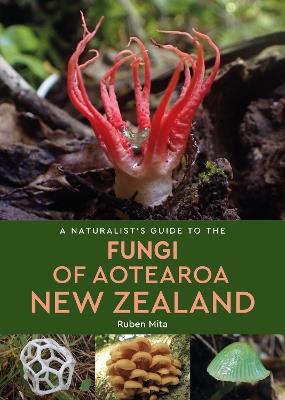 A Naturalist's Guide to the Fungi of Aotearoa New Zealand - cover