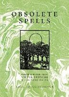 Obsolete Spells:  Poems & Prose from Victor Neuburg & the Vine Press 